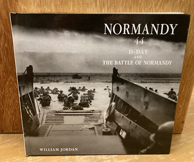 Normandy 44 D Day and the Battle of Normandy By William Jordan
