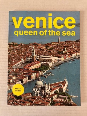 Venice Queen of the Sea Storti Guides 1972 Illustrated Travel History Art PB