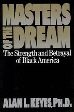 Masters of the Dream: The Strength and Betrayal of the Black America - VERY GOOD