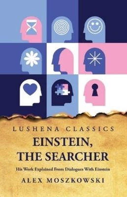Alex Moszkowski Einstein, the Searcher (Paperback) (UK IMPORT)