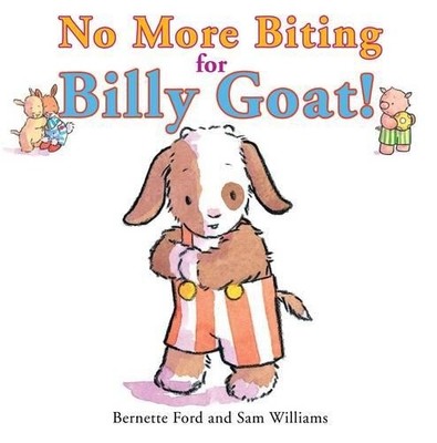 No More Biting for Billy Goat! (Ducky & Piggy) by Ford, Bernette 190796732X