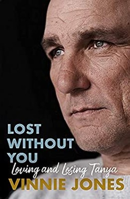 Lost Without You : Loving and Losing Tanya Vinnie Jones