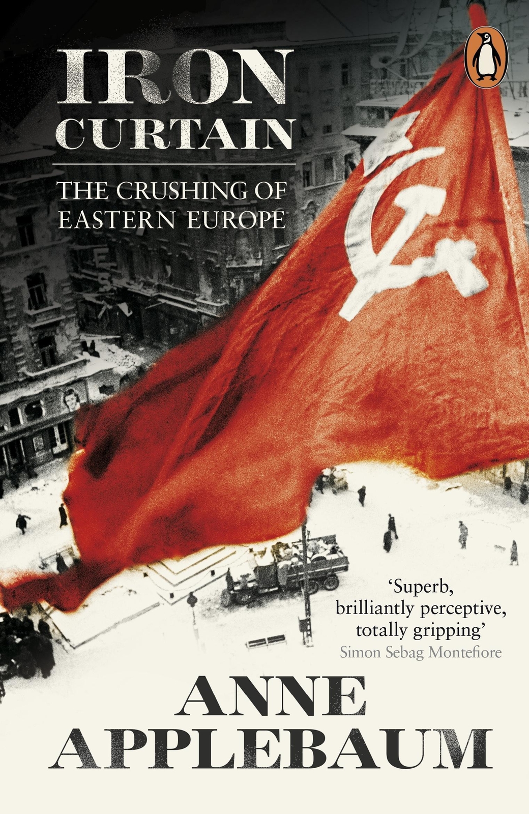 Thumbnail - Iron Curtain | The Crushing Of Eastern Europe 1944-56 | Anne Applebaum