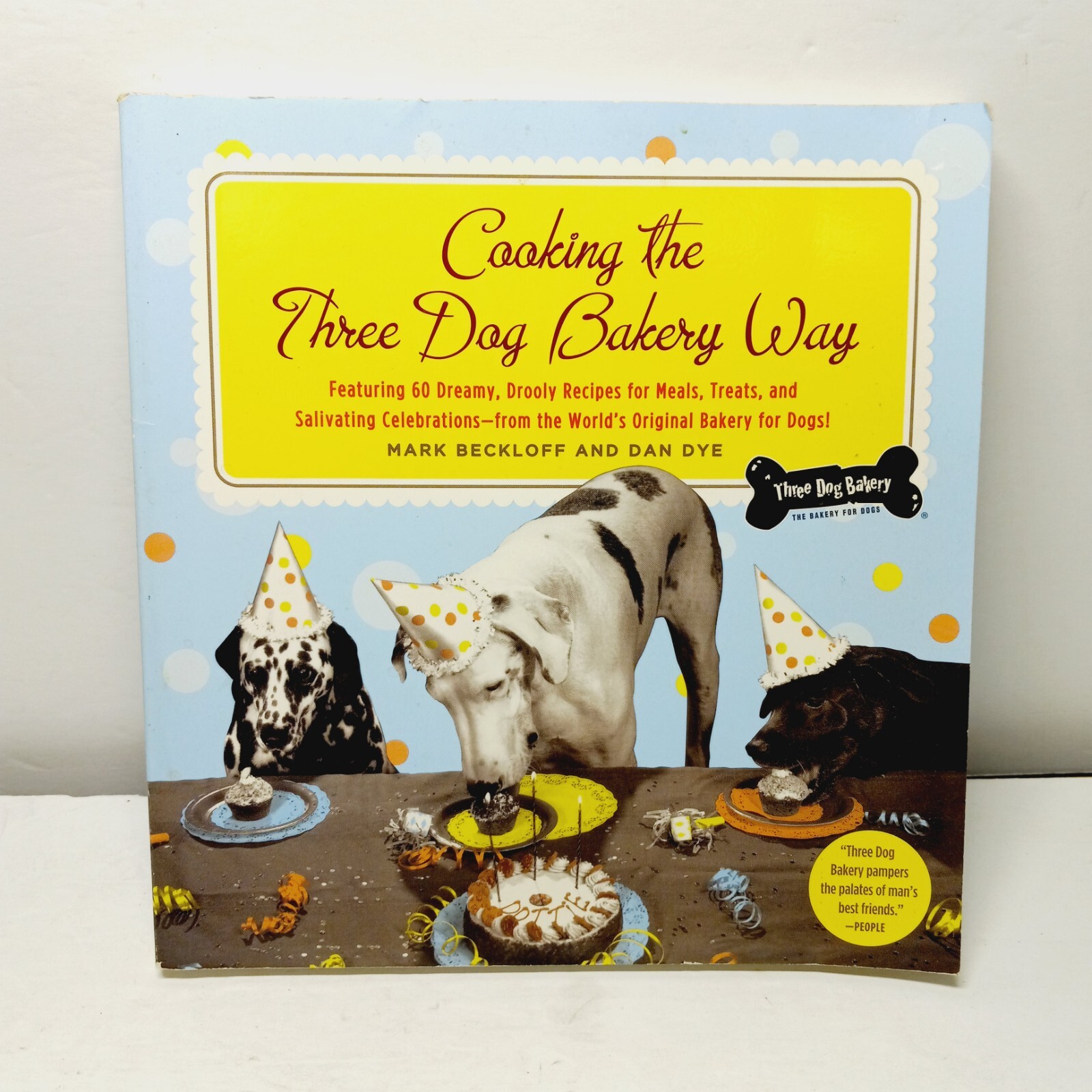 Cooking The Three Dog Bakery Way (Dog Cookbook) Meals And Treats From The Worlds