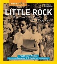 Remember Little Rock: The Time, the People, the Stories by Paul Walker: Used