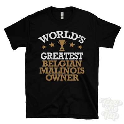 WORLD'S GREATEST BELGIAN MALINOIS OWNER T-SHIRT Hunde Rasse Enthusiasten belgian
