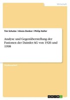 Analyse Und GegenüBerstellung Der Fusionen Der Daimler Ag Von 1926 Und 1998 Tim