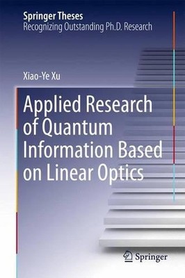 Angewandte Forschung von Quanteninformationen basierend auf linearer Optik von Xiaoye Xu (Eng
