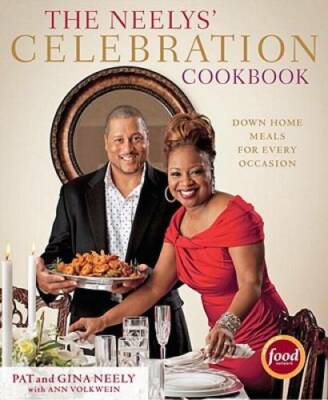 The Neelys' Celebration Cookbook: Down-Home Meals for Every Occasion - GOOD