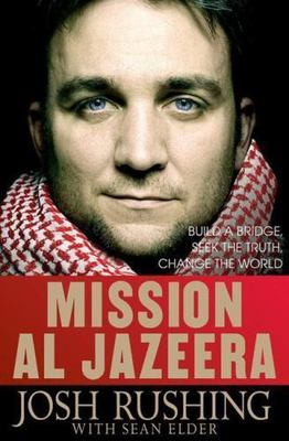 Mission Al-Jazeera: Build a Bridge,- 9781403979056, hardcover, Josh Rushing, new