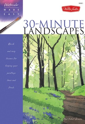 Watercolor Made Easy: 30-Minute Landscapes | Paul Talbot-Greaves | Taschenbuch