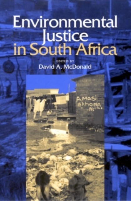 Environmental Justice in South Africa by David A. Mcdonald PAPERBACK