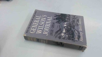 			General Wilsons Journal 1812-1814, Antony Brett-James (Ed.), Will		