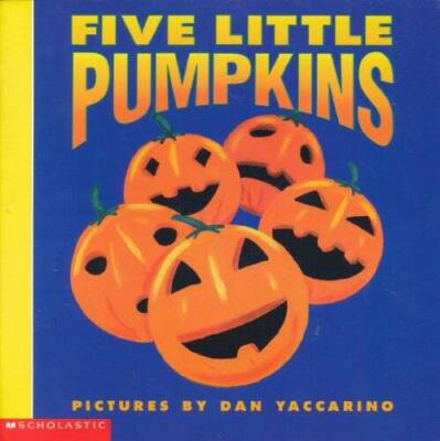 Five Little Pumpkins - Paperback By Dan Yaccarino - GOOD