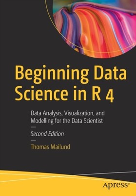 Beginning Data Science in R 4 von Thomas Mailund 9781484281543 NEU Taschenbuch sof