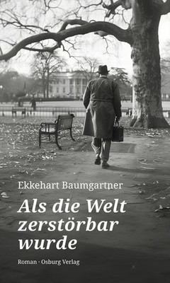 Als die Welt zerstörbar wurde Roman