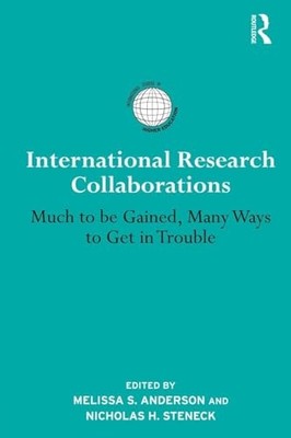 International Research Collaborations: Much to be Gained, Many Ways to Get in T