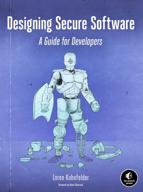 Designing Secure Software: A Guide for Developers by Loren Kohnfelder PAPERBACK