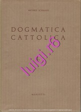 DOGMATICA CATTOLICA I Introduzione Dio-Creazione - Michele Schmaus - Marietti
