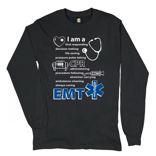 I am First Responding EMT Long Sleeve T-shirt First Aid Paramedic EMS