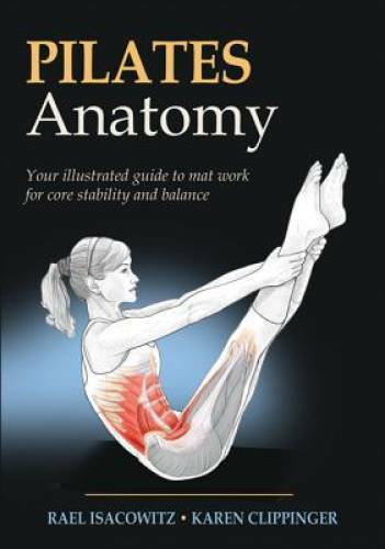 Pilates Anatomy - Paperback By Isacowitz, Rael - GOOD