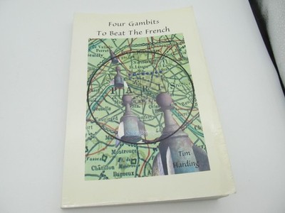 Four Gambits to Beat The French by Tim Hardining, Chess Paperback             BK