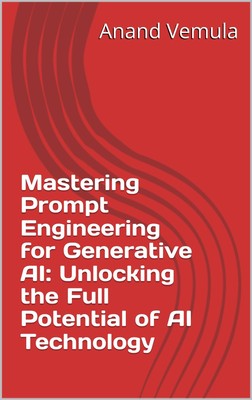 Anand Vemula Mastering Prompt Engineering for Generative (Paperback) (UK IMPORT)