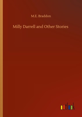 Milly Darrell and Other Stories M. E. Braddon