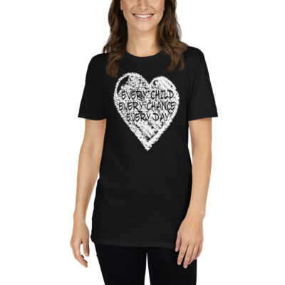 Every Child Every Chance Every Day Teacher Shirt Unisex T-Shirt Educator School