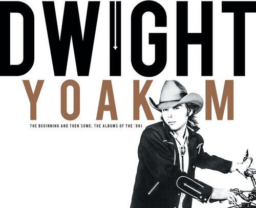 Dwight Yoakam BEGINNING & THEN SOME: ALBUMS OF THE 80S (RSD 2024