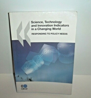 Science Technology And Innovation Indicators In A Changing World : Policy Needs