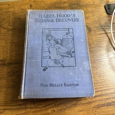 1928 Hazel Hood s Strange Discovery May Hollis Barton HC Chapter Book Vintage