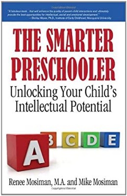 The Smarter Preschooler : Unlocking Your Child's Intellectual Pot
