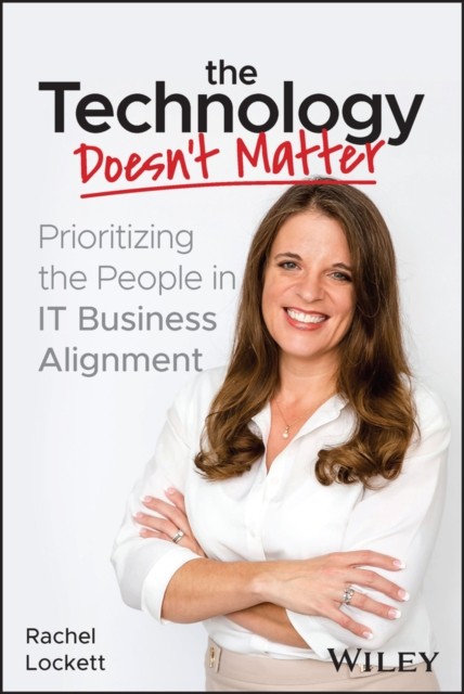 The Technology Doesn't Matter by Rachel  Lockett (Paperback Book)