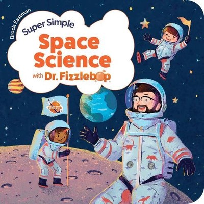 Super Simple Space Science with Dr. Fizzlebop - 9781646071678