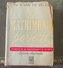Th. H. van de Velde El Matrimonio Perfecto Edici�n Ilustrada Claridad HC 1922