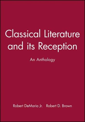 Classical Literature and its Reception by Robert DeMaria, Rob... - 9781405112932