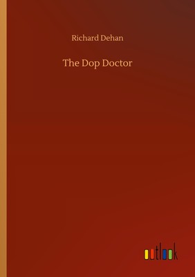 The Dop Doctor Richard Dehan