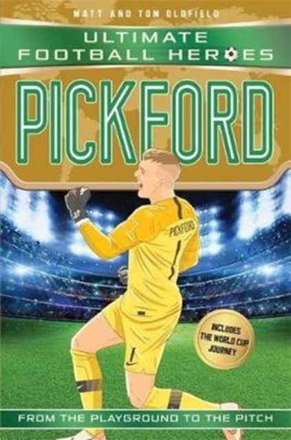 Ultimate Football Heroes: Pickford (Super Stoppers 5) by Matt & Tom Oldfield