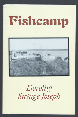 Fishcamp by Dorothy Savage Joseph