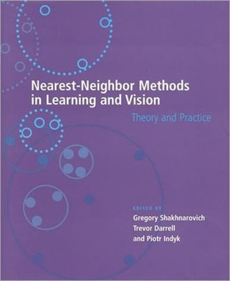 Nearest-Neighbor Methods in Learning and Vision : Theory and Prac
