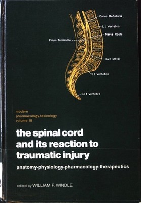Spinal Cord and Its Reaction to Traumatic Injury; Modern Pharmacology-toxicology
