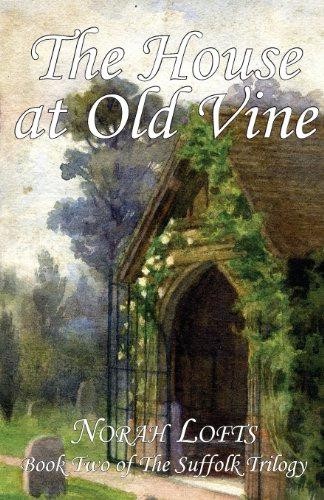 The House at Old Vine: 2 (The Suffolk Trilogy) - Lofts, Norah