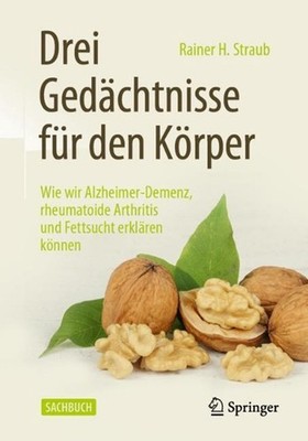 Drei Gedchtnisse fr den Krper: Wie wir Alzheimer-Demenz, rheumatoide Arthritis u