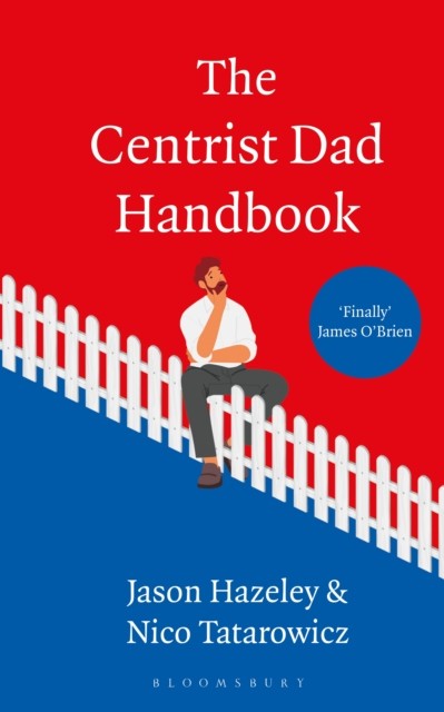 The Centrist Dad Handbook by Jason Hazeley (Hardback Book)