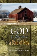 God, A Farmer and A Bale of Hay Perfect Rich Deruyter