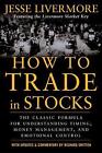 How to Trade In Stocks by Jesse Livermore (Paperback, 2006)