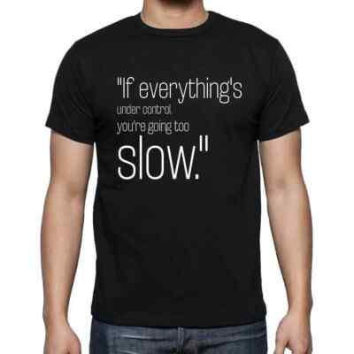 ULTRABASIC Herren T-Shirt Wenn alles unter Kontrolle ist, gehst du zu langsam if