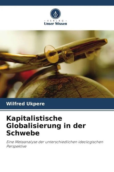 Wilfred Ukpere | Kapitalistische Globalisierung In Der Schwebe | Taschenbuch-image