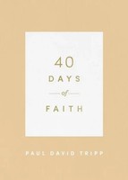 40 Days Of Faith | Paul David Tripp | Englisch | Taschenbuch | 2020